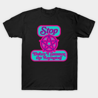 Stop Before I Summon the Ancestors T-Shirt